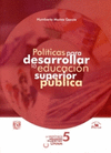 POLITICAS PARA DESARROLLAR LA EDUCACION SUPERIOR PUBLICA
