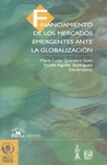 FINANCIAMIENTO DE LOS MERCADOS EMERGENTES ANTE LA GLOBALIZACION