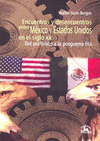 ENCUENTROS Y DESENCUENTROS ENTRE MEXICO Y ESTADOS UNIDOS EN EL SIGLO XX