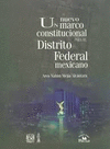 UN NUEVO MARCO CONSTITUCIONAL PARA EL DISTRITO FEDERAL MEXICANO