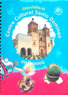 UNA VISITA AL CENTRO CULTURAL SANTO DOMINGO EN OAXACA