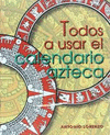 TODOS A USAR EL CALENDARIO AZTECA