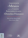 EXPERIENCIA DE MEXICO ANTE LA COMISION INTERAMERICANA DE DERECHOS HUMANOS
