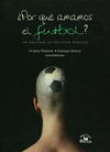 POR QUE AMAMOS EL FUTBOL?