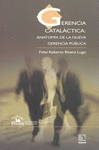 GERENCIA CATALACTICA ANATOMIA DE LA NUEVA GERENCIA PUBLICA