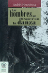 HOMBRES QUE DISPERSO LA DANZA LOS