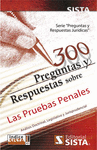 300 PREGUNTAS Y RESPUESTAS SOBRE LAS PRUEBAS PENALES