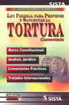 LEY FEDERAL PARA PREVENIR Y SANCIONAR LA TORTURA COMENTADA
