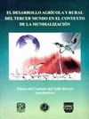 EL DESARROLLO AGRICOLA Y RURAL DEL TERCER MUNDO EN EL CONTEXTO DE LA MUNDIALIZACION