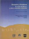 DESIERTO Y FRONTERAS EL NORTE DE MEXICO Y OTROS CONTEXTOS CULTURALES
