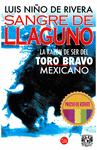 SANGRE DE LLAGUNO LA RAZON DE SER DEL TORO BRAVO MEXICANO