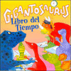 GIGANTOSAURUS: LIBRO DEL TIEMPO