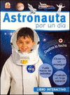 POR UN DIA: ASTRONAUTA