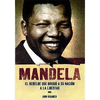 MANDELA: EL REBELDE QUE DIRIGIO A SU NAC