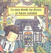 CASA DONDE LOS DESEOS SE HACEN REALIDAD