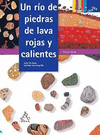 RIO DE PIEDRAS DE LAVA ROJAS Y CALIENTES