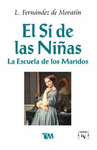 EL SI DE LAS NI�AS / LA ESCUELA DE LOS MARIDOS