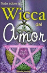 TODO SOBRE LA WICCA DEL AMOR