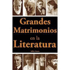 GRANDES MATRIMONIOS DE LA LITERATURA