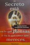 EL SECRETO ESTA EN LO QUE PIENSAS Y EN LO CREES QUE MERECES