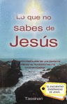 LO QUE NO SABES DE JESUS