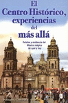 EL CENTRO HISTORICO EXPERIENCIAS DEL MAS ALLA