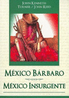 MEXICO BARBARO Y MEXICO INSURGENTE