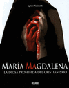 MARIA MAGDALENA LA DIOSA PROHIBIDA DEL CRISTIANISMO