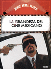 GRANDEZA DEL CINE MEXICANO LA