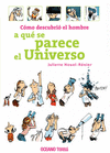 COMO DESCUBRIO EL HOMBRE A QUE SE PARECE EL UNIVERSO