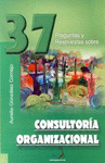 37 PREGUNTAS Y RESPUESTAS SOBRE CONSULTORIA ORGANIZACIONAL