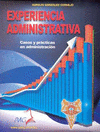 EXPERIENCIA ADMINISTRATIVA  CASOS Y PRACTICAS EN ADMINISTRACION