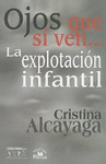 OJOS QUE SI VEN LA EXPLOTACION INFANTIL