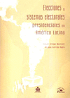 ELECCIONES Y SISTEMAS ELECTORALES PRESIDENCIALES EN AMERICA LATINA