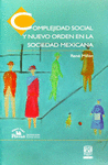 COMPLEJIDAD SOCIAL Y NUEVO ORDEN EN LA SOCIEDAD MEXICANA