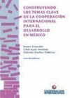 CONSTRUYENDO LOS TEMAS CLAVE DE LA COOPERACION INTERNACIONAL PARA EL DESARROLLO EN MEXICO