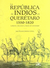 REPUBLICA DE INDIOS EN QUERETARO 1550-1820 LA
