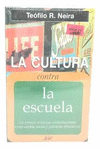LA CULTURA CONTRA LA ESCUELA