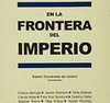 EN LA FRONTERA DEL IMPERIO. MEXICO EN EL MUNDO