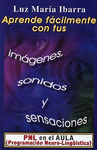 APRENDE FACILMENTE CON TUS IMAGENES SONIDOS Y SENSACIONES