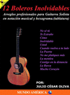 12 BOLEROS INOLVIDABLES ARREGLOS PROFESIONALES PARA GUITARRA SOLISTA