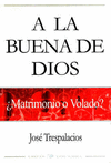 A LA BUENA DE DIOS