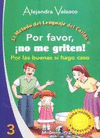 POR FAVOR �NO ME GRITEN! POR LAS BUENAS HAGO CASO!