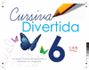 CURSIVA DIVERTIDA 6 (96 PAG)
