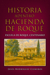 HISTORIA ADENTRO HACIENDA DE ROQUE