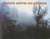 QUIERO SALVAR MI PLANETA