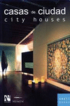 CASAS DE CIUDAD- CITY HOUSES