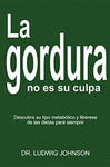LA GORDURA NO ES SU CULPA