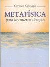 METAFISICA PARA LOS NUEVOS TIEMPOS