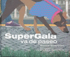 SUPER GALA VA DE PASEO